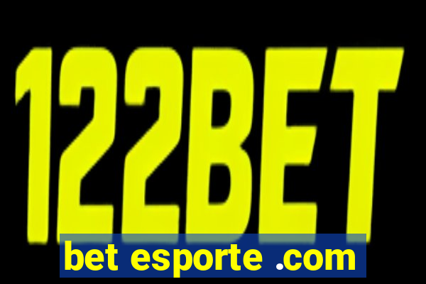 bet esporte .com